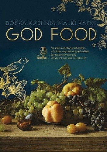 God Food. Boska kuchnia Malki Kafki - Malka Kafka