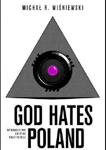 God Hates Poland - Michał R. Wiśniewski