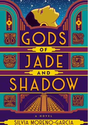 Gods of Jade and Shadow - Silvia Moreno-Garcia