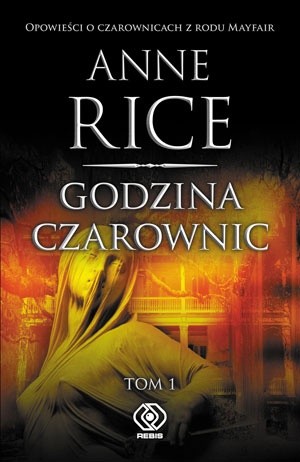 Godzina czarownic. Tom 1 - Anne Rice