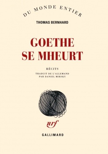Goethe se mheurt - Thomas Bernhard