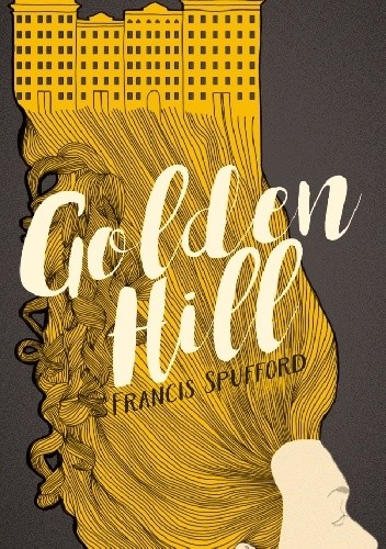 Golden Hill - Francis Spufford