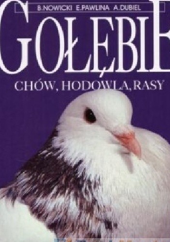 Gołębie. Chów, hodowla, rasy - Bolesław Nowicki
