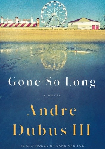 Gone So Long - Andre Dubus III