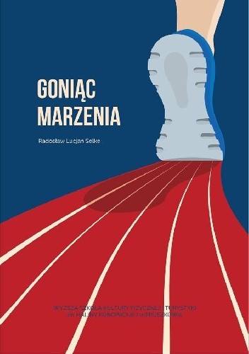 Goniąc Marzenia - Radosław Lucjan Selke