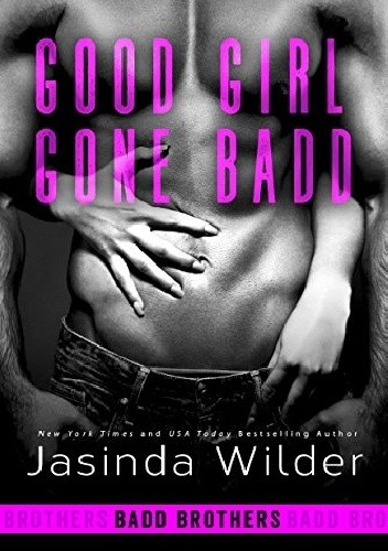 Good Girl Gone Badd - Jasinda Wilder