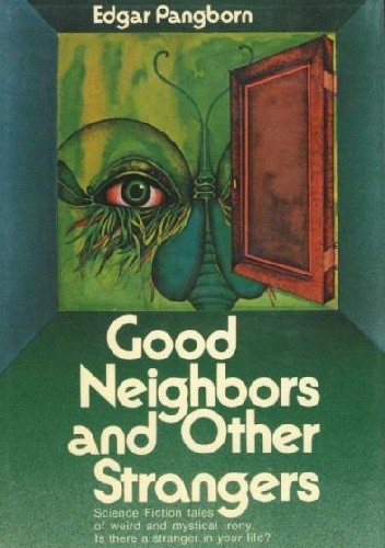 Good Neighbors and Other Strangers - Edgar Pangborn