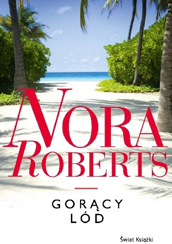 Gorący lód - Nora Roberts