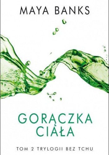 Gorączka ciała - Maya Banks