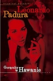 Gorączka w Hawanie - Leonardo Padura Fuentes