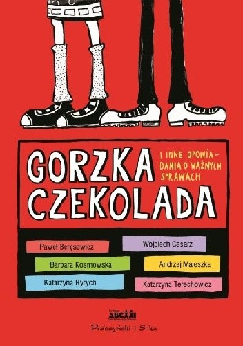 Gorzka czekolada i inne opowiadania o ważnych sprawach - Paweł Beręsewicz