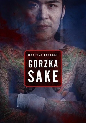 Gorzka sake - Mariusz Kołecki