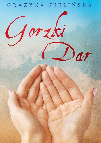 Gorzki dar - Grażyna Zielińska
