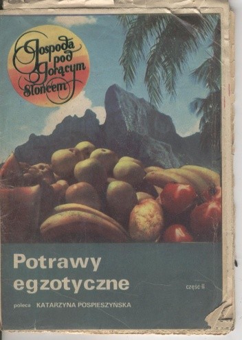 Gospoda pod Gorącym Słońcem. Potrawy egzotyczne, część II - Katarzyna Pospieszyńska