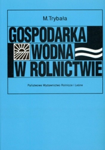 Gospodarka wodna w rolnictwie - Mieczysław Trybała
