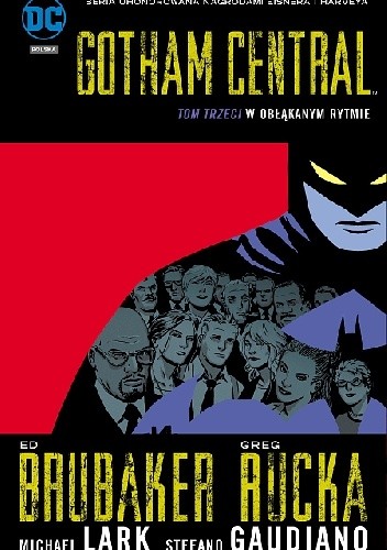 Gotham Central: W obłąkanym rytmie - Greg Rucka