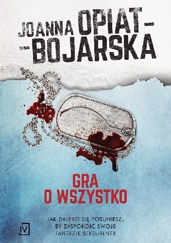 Gra o wszystko - Joanna Opiat-Bojarska