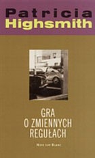 Gra o zmiennych regułach - Patricia Highsmith