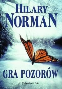 Gra pozorów - Hilary Norman