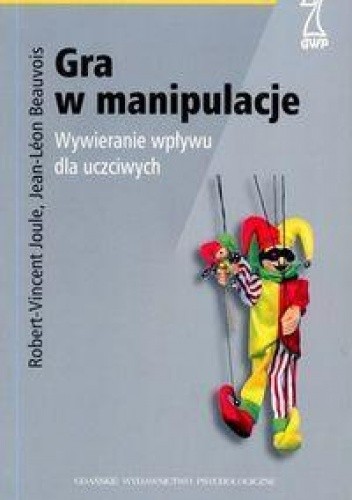 Gra w manipulacje - Joule Robert - Vincent