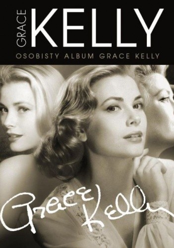 Grace Kelly. Osobisty album Grace Kelly - Andy Steinitz