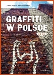 Graffiti w Polsce 1940-2010 - Marcin Rutkiewicz
