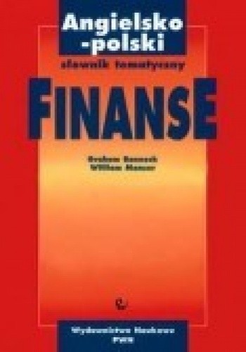 Graham Bannock, William Manser. Angielsko - polski słownik tematyczny. Finanse. - Graham Bannock