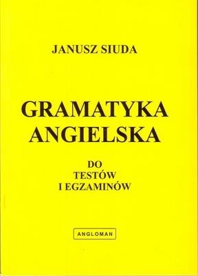 Gramatyka angielska do testów i egzaminów - Janusz Siuda