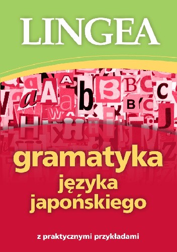 Gramatyka języka japońskiego z praktycznymi przykładami - praca zbiorowa