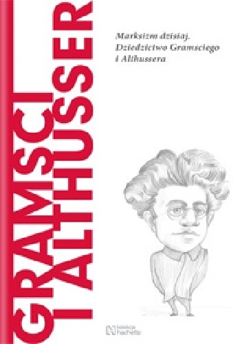 Gramsci i Althusser. Marksizm dzisiaj. Dziedzictwo Gramsciego i Althussera - Carlos Fernández Liria