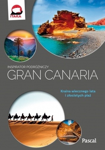 Gran Canaria. Inspirator podróżniczy. - Anna Jankowska