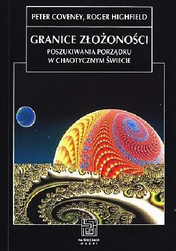 Granice złożoności. Poszukiwania porządku w chaotycznym świecie - Roger Highfield
