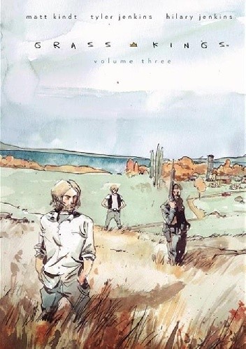 Grass Kings. Tom trzeci - Matt Kindt