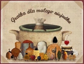 Gratka dla małego niejadka - Emilia Dziubak