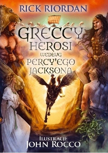 Greccy Herosi według Percy'ego Jacksona - Rick Riordan
