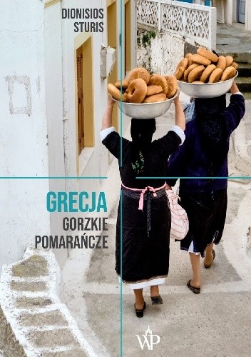 Grecja. Gorzkie pomarańcze - Dionisios Sturis
