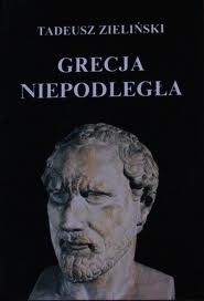 Grecja niepodległa - Tadeusz Zieliński