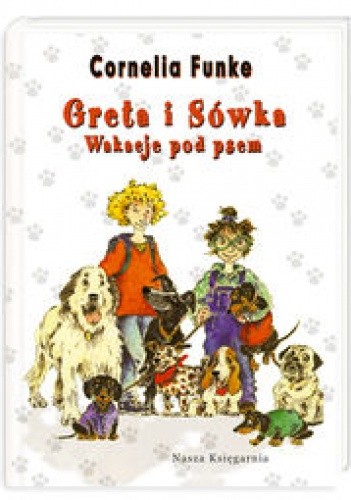 Greta i Sówka Wakacje pod psem - Cornelia Funke
