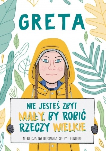 Greta. Nie jesteś zbyt mały, by robić rzeczy wielkie - Valentina Camerini