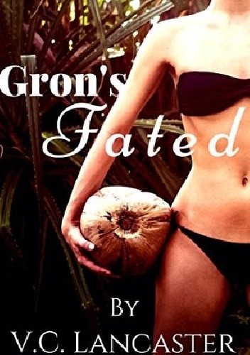 Gron's Fated - V.C. Lancaster