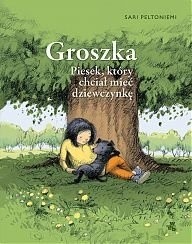 Groszka. Piesek, który chciał mieć dziewczynkę - Sari Peltoniemi