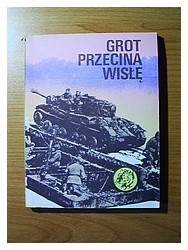 Grot przecina Wisłę - Tadeusz Konecki
