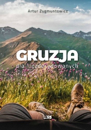 Gruzja dla niezdecydowanych - Artur Zygmuntowicz