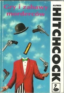 Gry i zabawy morderców - Alfred Hitchcock