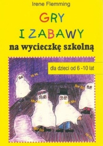 Gry i zabawy na wycieczkę szkolną - Irene Flemming