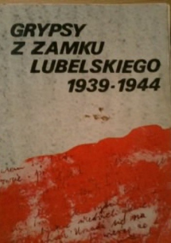 Grypsy z Zamku Lubelskiego 1939-1944 - Janina Kiełboń