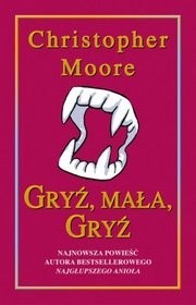 Gryź, mała, gryź - Christopher Moore