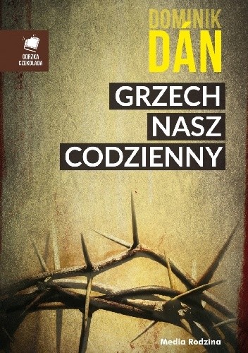 Grzech nasz codzienny - Dominik Dán