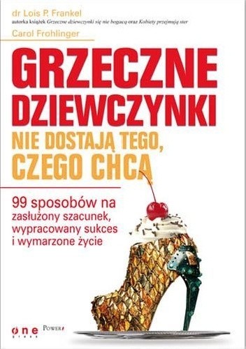 Grzeczne dziewczynki nie dostają tego, czego chcą - Lois P. Frankel