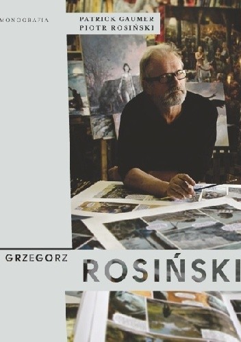 Grzegorz Rosiński. Monografia - Patrick Gaumer